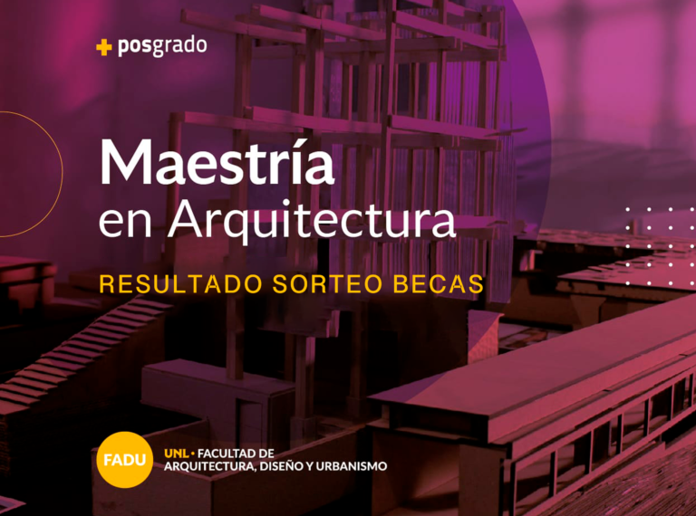 Resultado sorteo Becas Maestría en Arquitectura FADU UNL