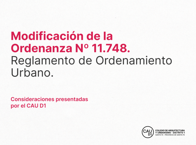 Modificación de la Ordenanza Nº 11.748, Reglamento de Ordenamiento Urbano. Consideraciones presentadas por el CAU D1