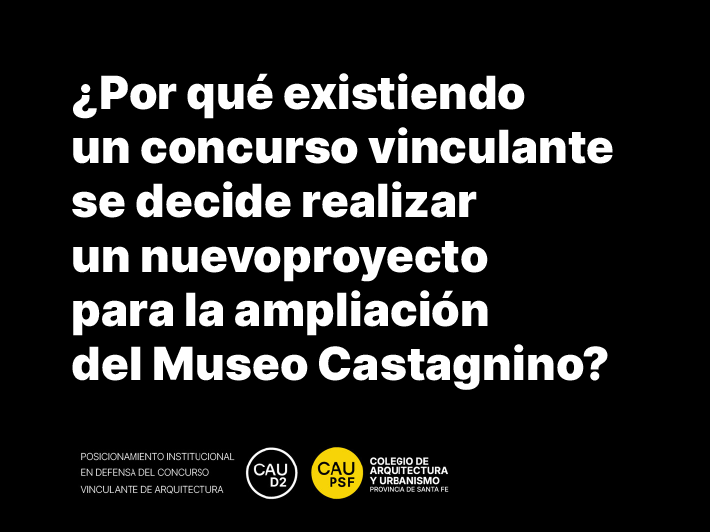 Museo Castagnino: ¿Por qué, existiendo un concurso vinculante, se decide realizar un nuevo proyecto?