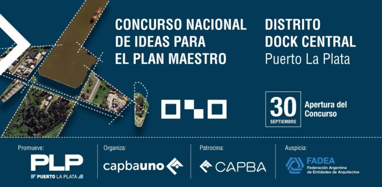 CONCURSO NACIONAL DE IDEAS PARA EL PLAN MAESTRO: DISTRITO DOCK CENTRAL PUERTO LA PLATA