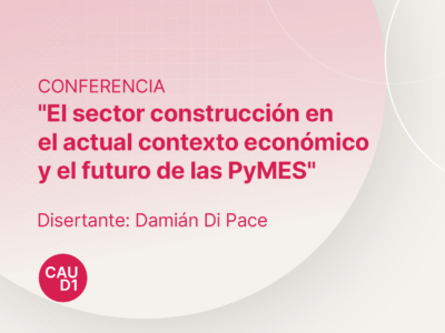 El sector construcción en el actual contexto económico y el futuro de las PyMES